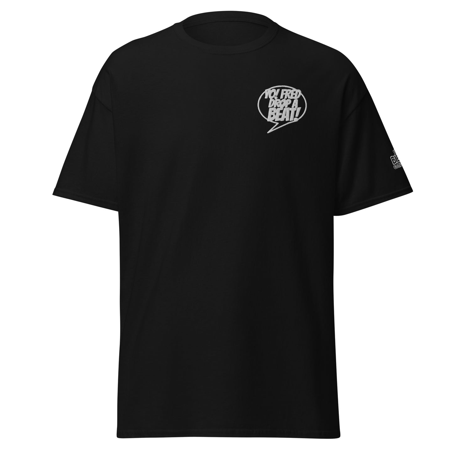 Yo! Fred Drop A Beat Unisex Classic Tee Embroidery - Another Bodega