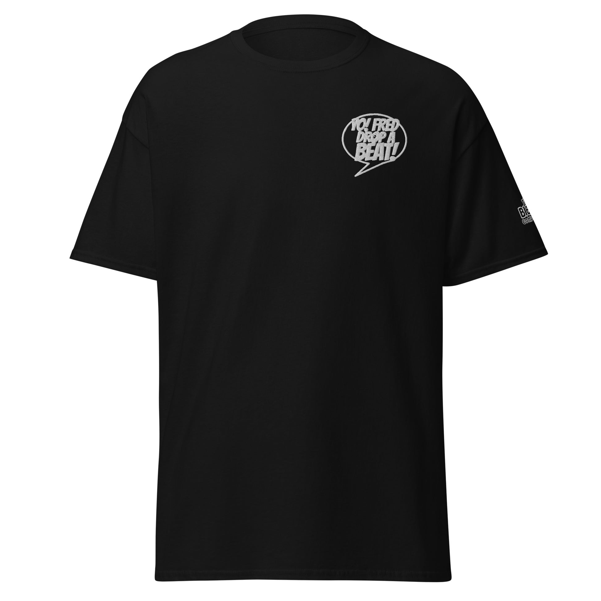 Yo! Fred Drop A Beat Unisex Classic Tee Embroidery - Another Bodega