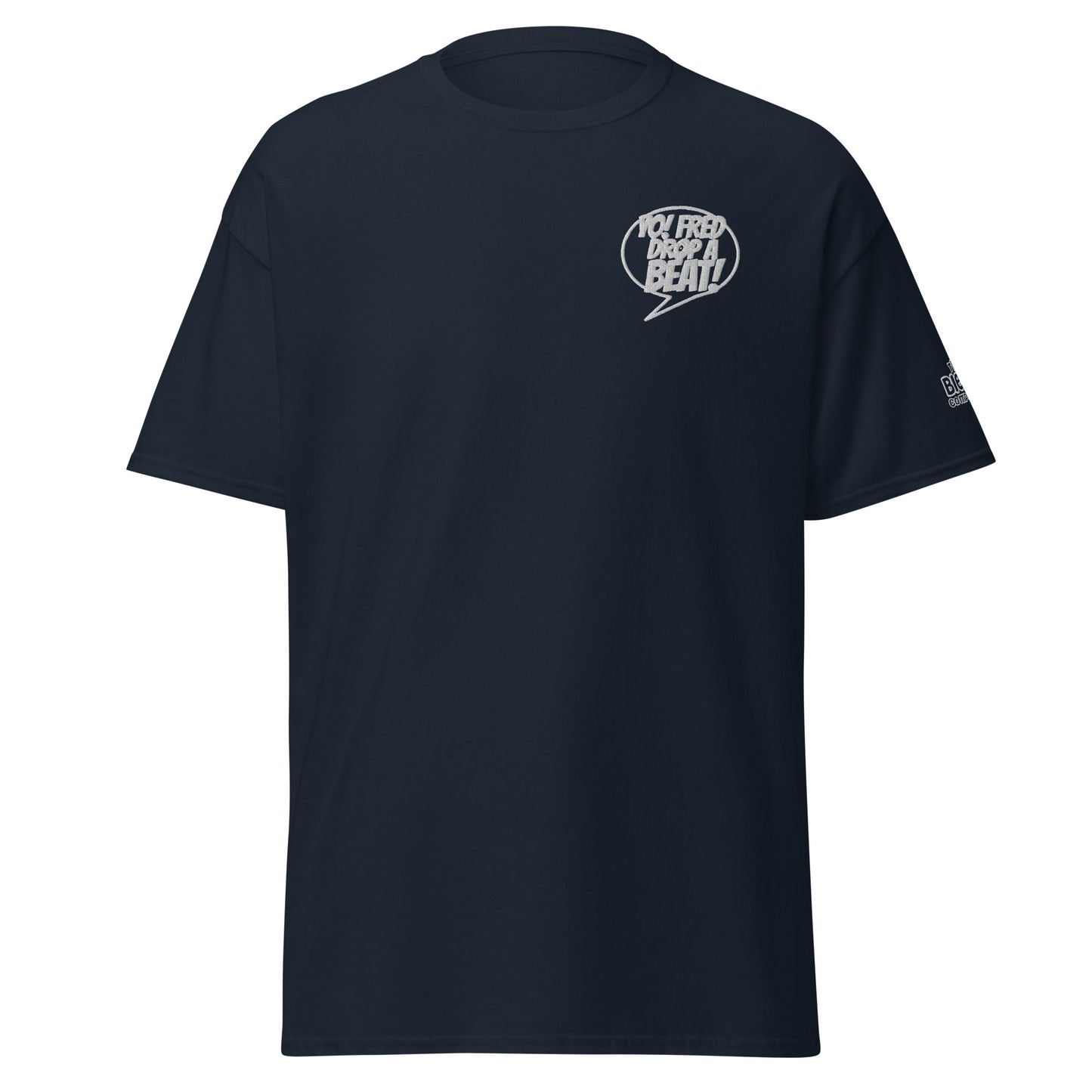Yo! Fred Drop A Beat Unisex Classic Tee Embroidery - Another Bodega