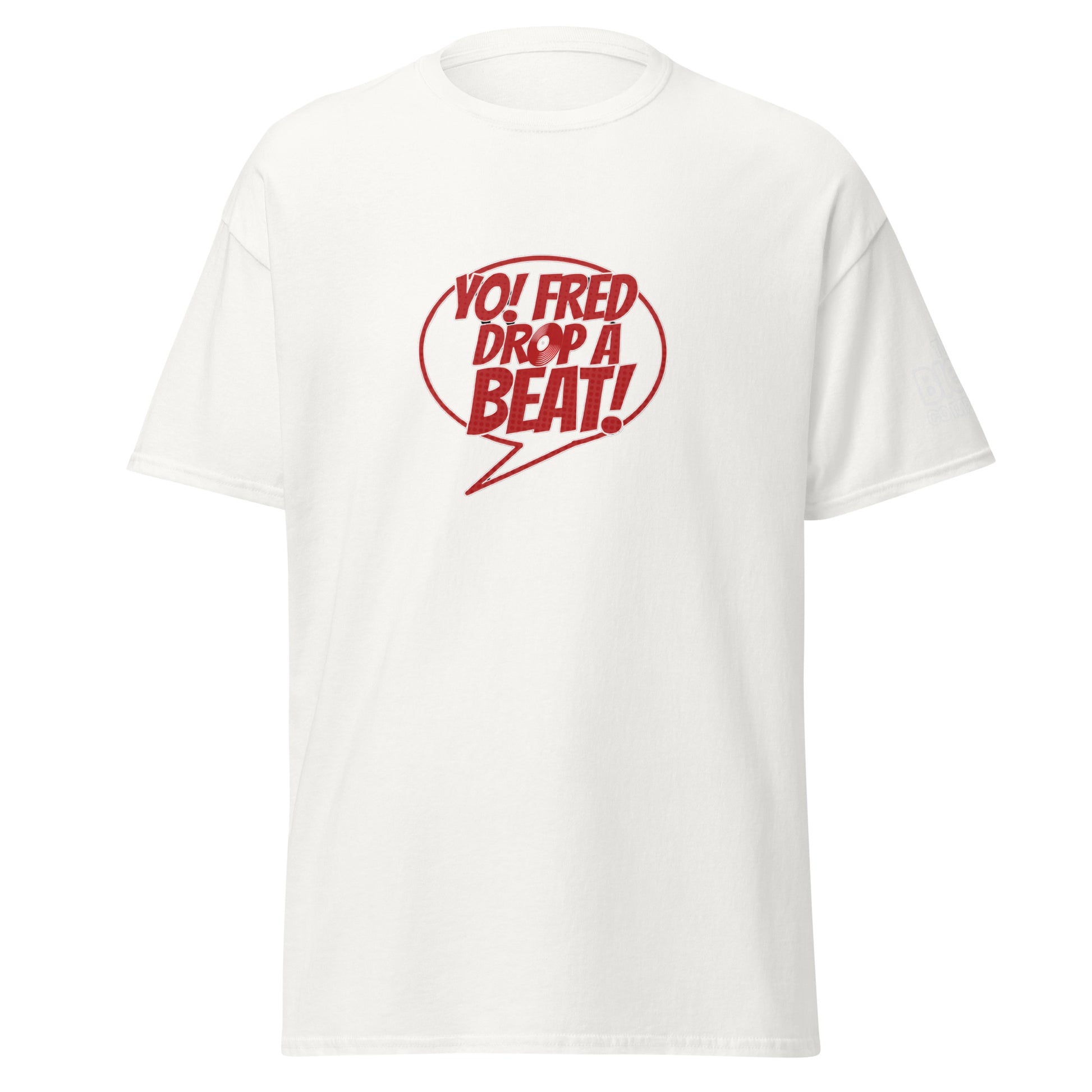 Yo! Fred Drop A Beat Unisex Classic Tee Print - Another Bodega