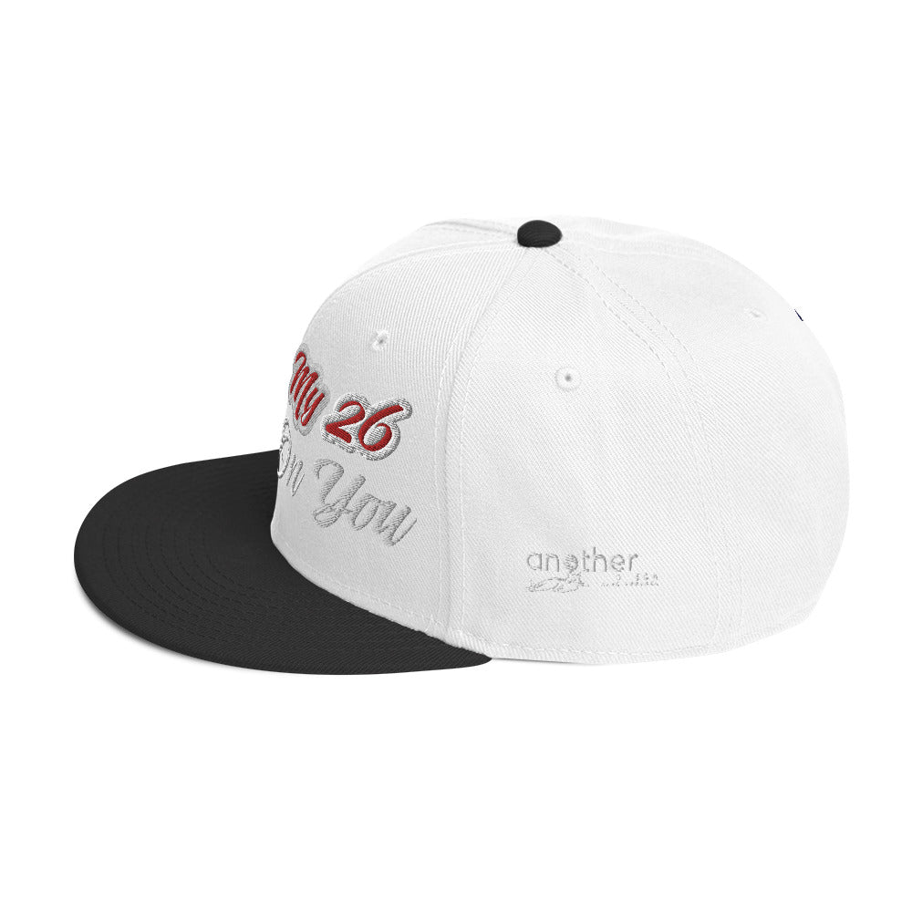 My 26 On You Snapback Hat - Another Bodega