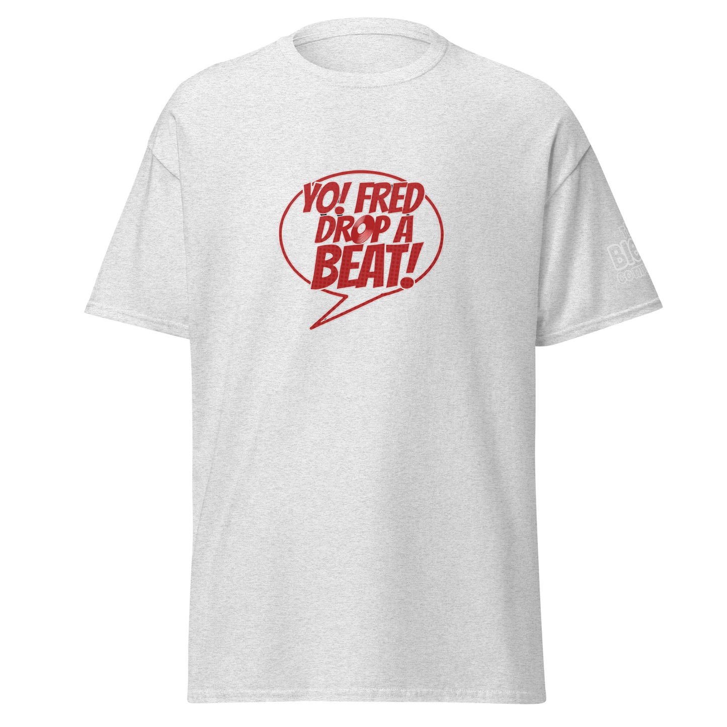 Yo! Fred Drop A Beat Unisex Classic Tee Print